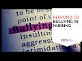 You Don't Have to Take it! How to Respond to Bullying in Nursing