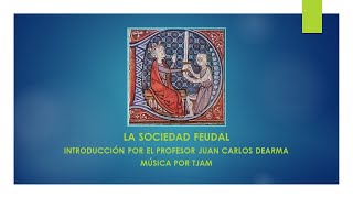 La Sociedad Feudal, video educativo La Sociedad Feudal, video educativo