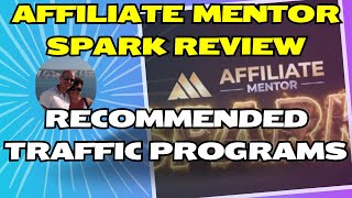 Affiliate Mentor Spark Review - What Are The Best Traffic Programs?