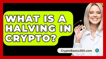 What Is A Halving In Crypto? - CryptoBasics360.com