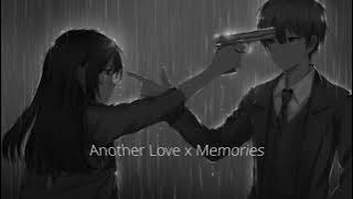 Another Love x Memories
