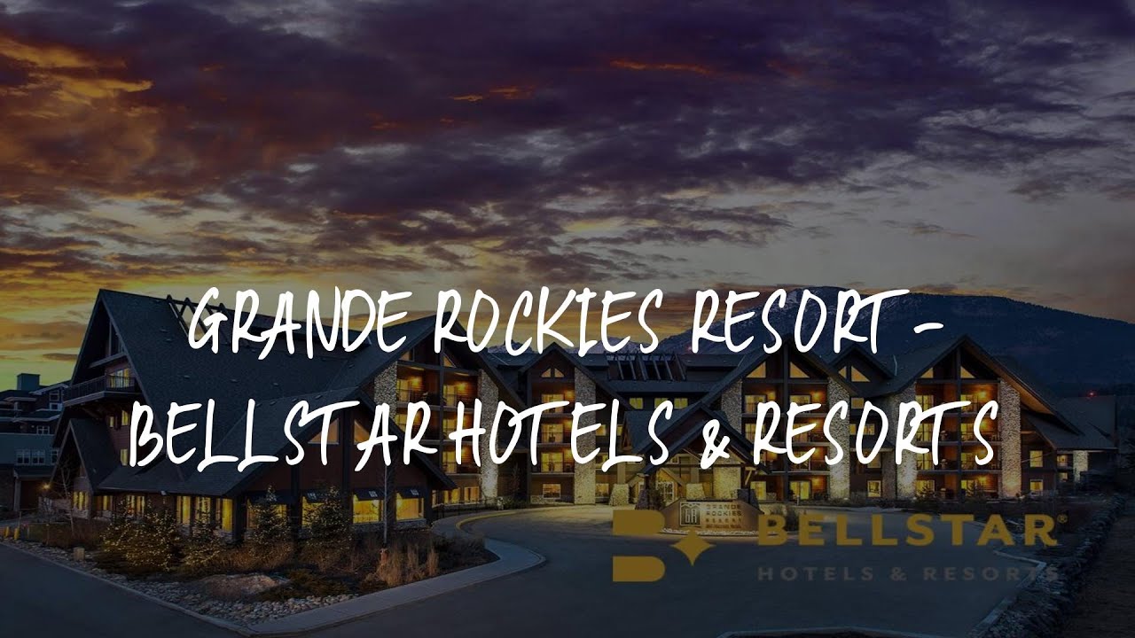 Grande Rockies Resort-Bellstar Hotels & Resorts Review - Canmore , Canada