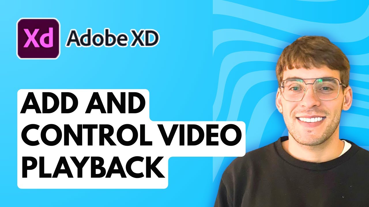 How to Add and Control Video Playback in Adobe XD [2026 Full Guide ...