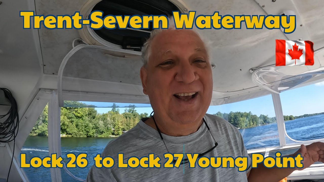 Great Loop Adventure S02E50   Day 30 Trent Severn Waterway Lock 26 Lakefield to Lock 27 🇨🇦