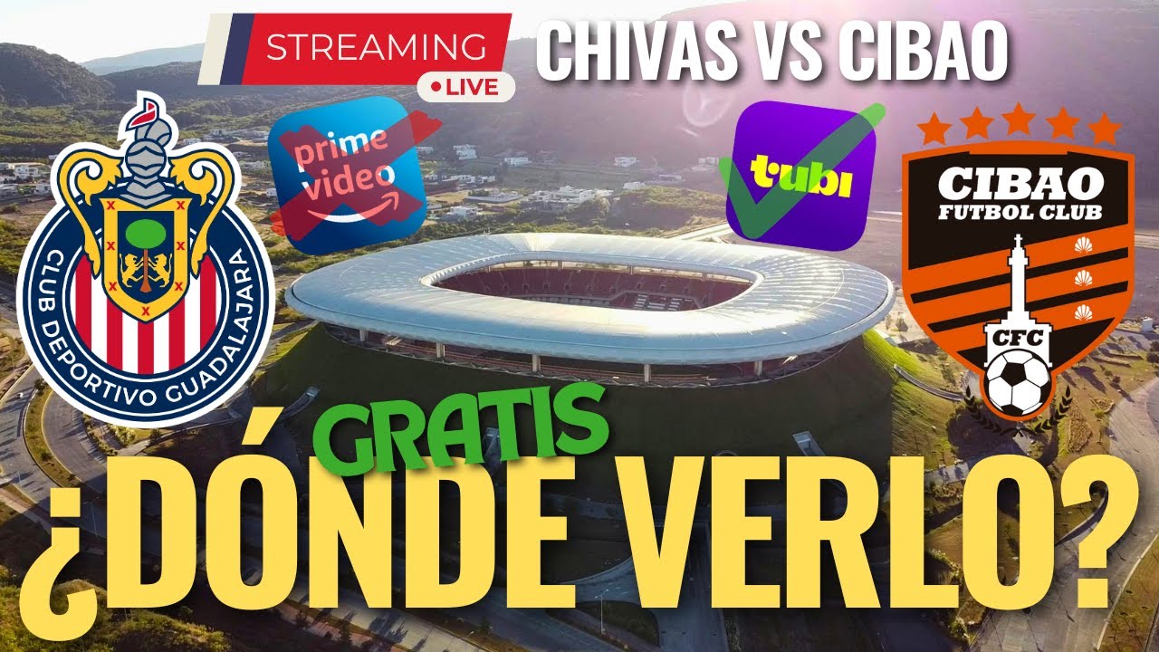🚨 CHIVAS vs Cibao, ¿DONDE y COMO VER en VIVO, GRATIS el juego de HOY ...