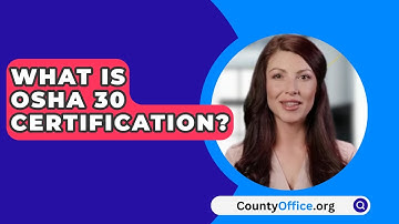 What Is OSHA 30 Certification? - CountyOffice.org