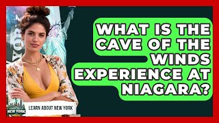 What Is The Cave Of The Winds Experience At Niagara? - Learn About New York