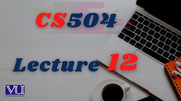 CS504 Lecture 12 || CS504 short lectures by VU programming ||Software Engineering