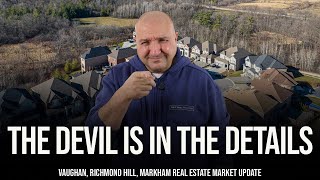The Devil Is In The Details (York Region Real Estate Market Update)