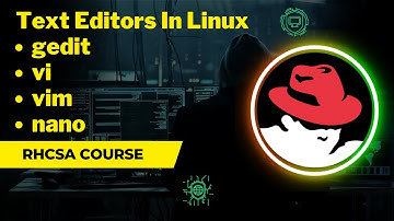 Text editors in Linux | gedit , vi vim ,nano in linux | Linux Full course part 5 | RHEL RHCSA Course