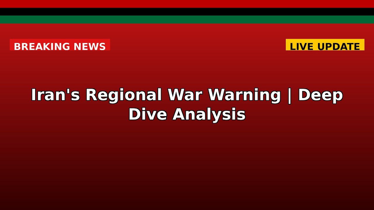 Iran's Regional War Warning | Deep Dive Analysis