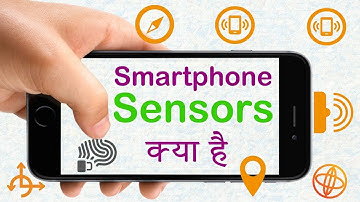 Smartphone Sensor Explained, Uses of Gyro Sensor, Proximity Sensor etc
