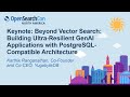 Keynote: Beyond Vector Search: Building Ultra-Resilient GenAI Applications... - Karthik Ranganathan