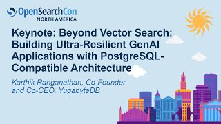 Keynote: Beyond Vector Search: Building Ultra-Resilient GenAI Applications... - Karthik Ranganathan