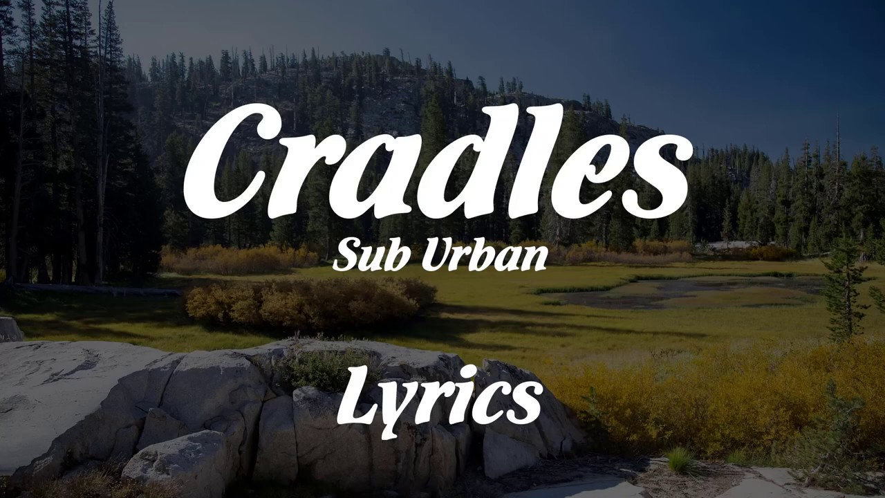 +] Sub Urban Cradles (Lyrics Lyric Video) YouTube