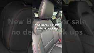 Brand new 2023 bronco Badlands for sale no dealer mark ups contact Paul this will not last long