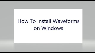 5 How To Install Waveforms on Windows