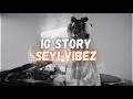 IG STORY - SEYI VIBEZ (lyrics)