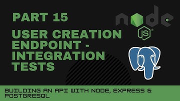 JavaScript projects: Node, Express, Postgres API - Part 15 - User creation integration tests