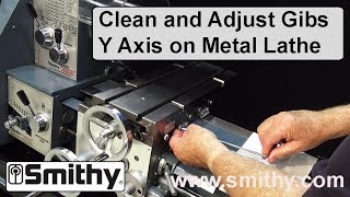 How to Clean and Adjust Gibs (Y Axis) on Metal Lathe - Granite Combo Machine Cross-feed