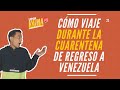 Cómo viaje DURANTE LA CUARENTENA de regreso a Venezuela - Una Vaina Podcast EP23