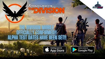 The division resurgence CONFIRMED for IOS  and Android !! Closed Alpha and much more !!