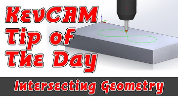 KevCAM Tip of the Day - Intersecting Geometry