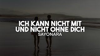 Sayonara - Ich kann nicht mit und nicht ohne dich (Lyrics) | nieverstehen