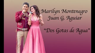 Marilyn Montenegro - Dos Gotas De Agua (Feat. Juan G. Aguilar)
