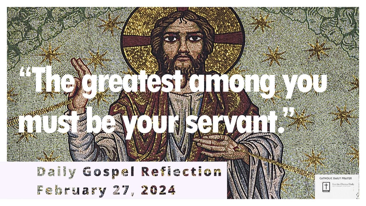 “The greatest among you must be your servant.” | Tuesday of the Second ...
