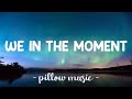 We In The Moment - Manny Pemberton (Lyrics) 🎵