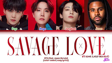 BTS (feat. Jason Derulo) 'Savage Love' (Laxed - Siren Beat) (BTS REMIX) color coded | easy lyrics