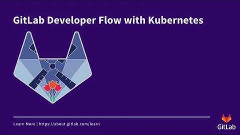 GitLab Developer Flow with Kubernetes