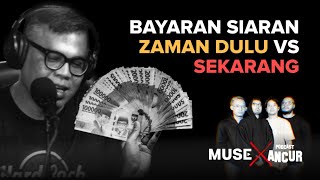 MUSE MEDIA ID x PODCAST ANCUR ft. Cing Abdel, Bayaran Siaran Zaman Dulu VS Sekarang- #5