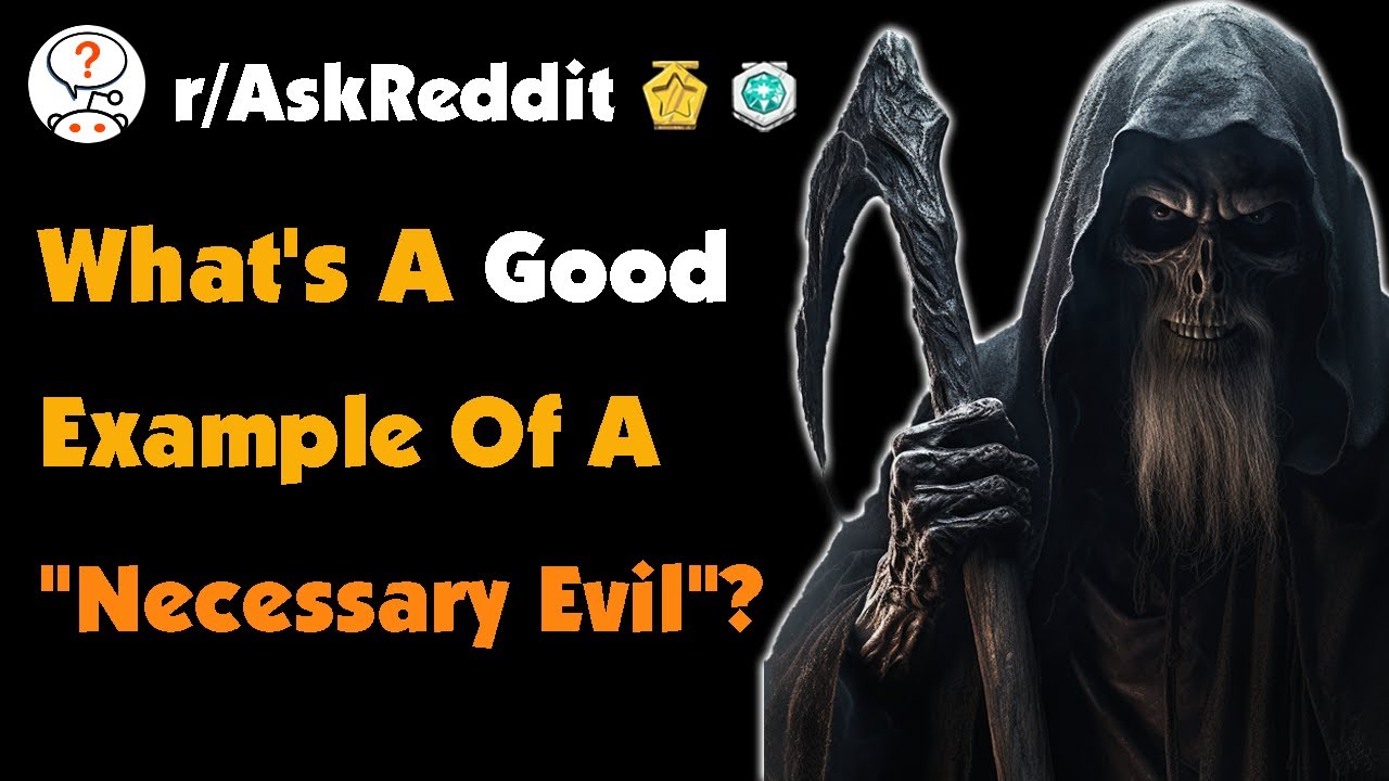 What's A Good Example Of A "Necessary Evil"? - YouTube