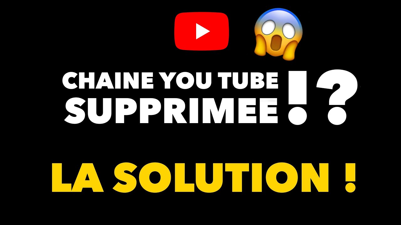 Chaîne YouTube supprimée? La solution pour la récuprer - YouTube