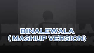 BINALEWALA MASHUP | Cover by Neil, Donelle, Shannen