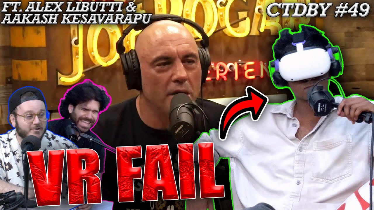 VR Guy Thinks He's On Joe Rogan | CTDBY #49 Ft. Alex Libutti & Aakash Kesavarapu