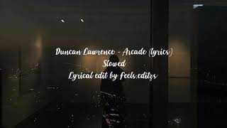 Duncan Laurence - Arcade (slowed) lyrics || Loving you is a losing game (slowed) lyrics