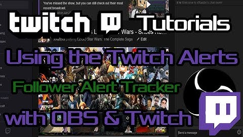 Using A Follower Tracker with OBS (Twitch Alerts) | Twitch Tutorials