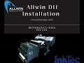 Allwin i3200 dtf installation