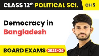 Democracy in Bangladesh - Contemporary South Asia | Class 12 Political Science Chapter 3 | 2023-24