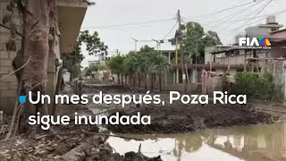 Un mes después, Poza Rica sigue hundida en el abandono y la desesperanza