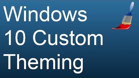 How To Install Custom Themes on Windows 10 Anniversary Update (RS1, RS2 etc)