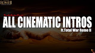 ALL CINEMATIC INTROS - Total War Rome II 'Emperor Edition'.