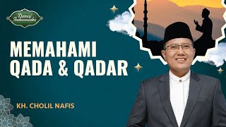 Download lagu Memahami Qada dan Qadar agar Tidak Putus Asa | KH. Cholil Nafis - Damai Indonesiaku
