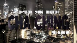 Chopper City Feat. Gangsta Boo & 2 Chainz - Cha Ching Prod. By Mike Nef