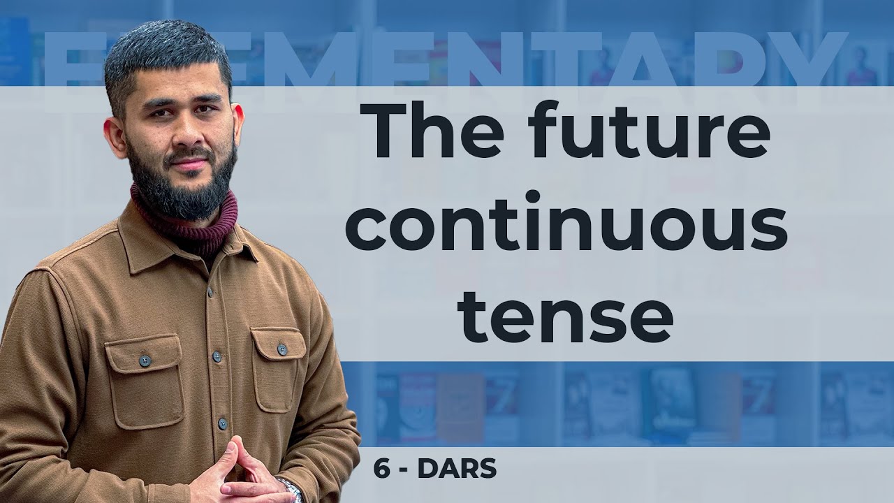 The future continuous tense #lesson6 #6dars #elementary - YouTube