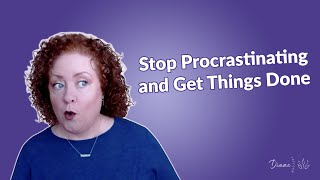 7 Simple Tips To Help You Stop Procrastinating and Get Things Done