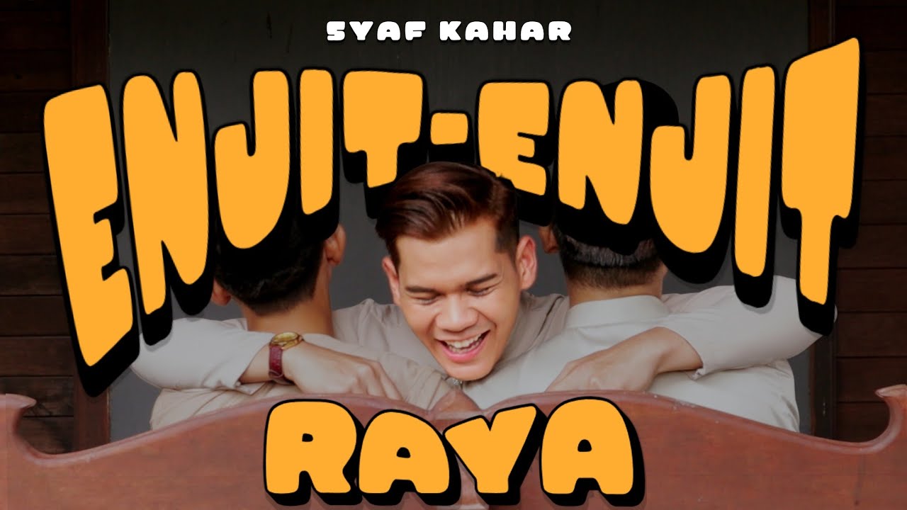 Enjit Enjit Raya - Syaf Kahar ( Official Music Video )